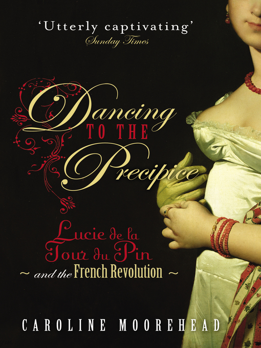 Dancing to the Precipice (eBook): Lucie de la Tour du Pin and the French Revolution